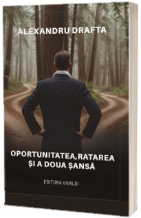 Oportunitatea, ratarea si a doua sansa