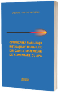 Optimizarea fiabilitatii instalatiilor hidraulice din cadrul sistemelor de alimentare cu apa