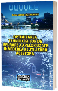 Optimizarea tehnologiilor de epurare a apelor uzate in vederea reutilizarii acestora