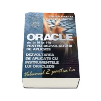 ORACLE de la 9i la 11g pentru dezvoltatorii de aplicatii - Volumul 2 (Partea 1+2)