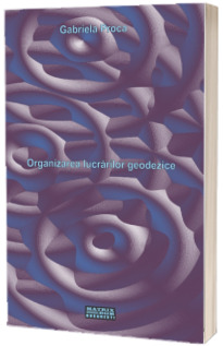 Organizarea lucrarilor geodezice