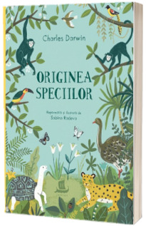 Originea speciilor. Repovestita si ilustrata de Sabina Radeva