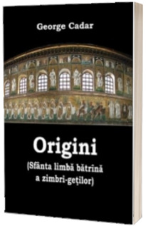 Origini - Sfanta limba batrana a zimbri-getilor