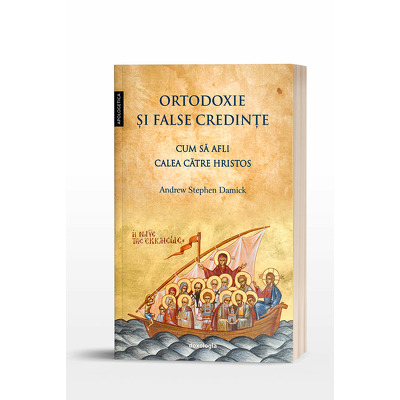 Ortodoxie si false credinte. Cum sa afli calea catre Hristos