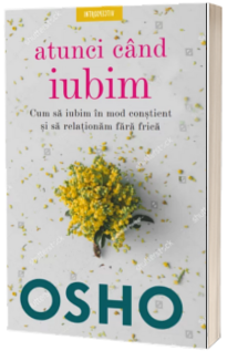 Osho. Atunci cand iubim