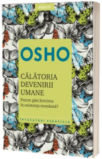 Osho. Calatoria devenirii umane