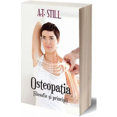 Osteopatia. Filosofie si principii