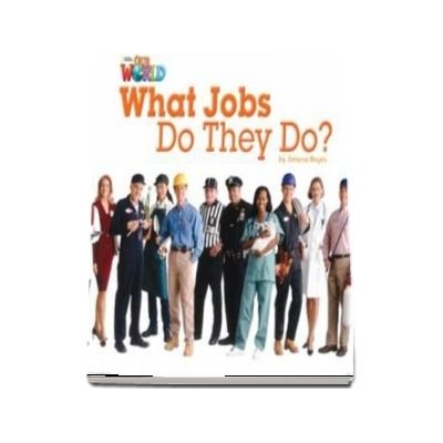 Our World Readers. What Jobs Do They Do?. British English