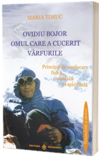 Ovidiu Bojor, omul care a cucerit varfurile