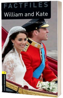 Oxford Bookworms Library Factfiles Level 1. William and Kate