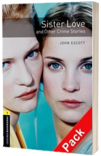 Oxford Bookworms Library. Level 1. Sister Love and Other Crime Stories audio CD pack