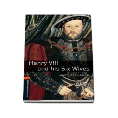 Oxford Bookworms Library. Level 2. Henry VIII and his Six Wives