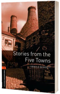 Oxford Bookworms Library. Level 2. Stories from the Five Towns