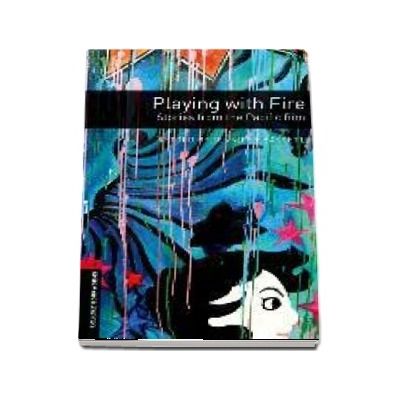 Oxford Bookworms Library Level 3. Playing with Fire. Stories from the Pacific Rim