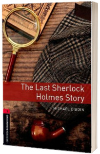 Oxford Bookworms Library. Level 3. The Last Sherlock Holmes Story