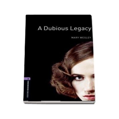 Oxford Bookworms Library: Level 4:: A Dubious Legacy