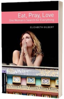Oxford Bookworms Library. Level 4. Eat Pray Love audio CD pack