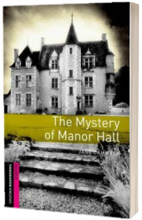 Oxford Bookworms Library Starter Level. The Mystery of Manor Hall