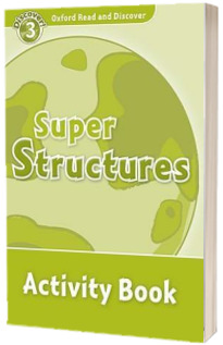 Oxford Read and Discover. Level 3. Super Structures Activity Book
