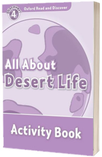 Oxford Read and Discover. Level 4. All About Desert Life Activity Book