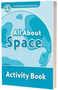 Oxford Read and Discover: Level 6: All About Space Activity Book