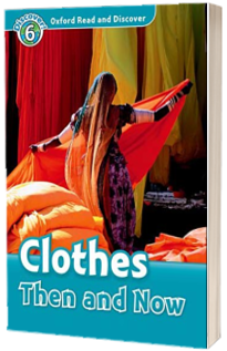 Oxford Read and Discover: Level 6: Clothes Then and Now Audio CD Pack