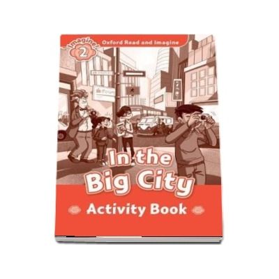 Oxford Read and Imagine Level 2. In the Big City activity book