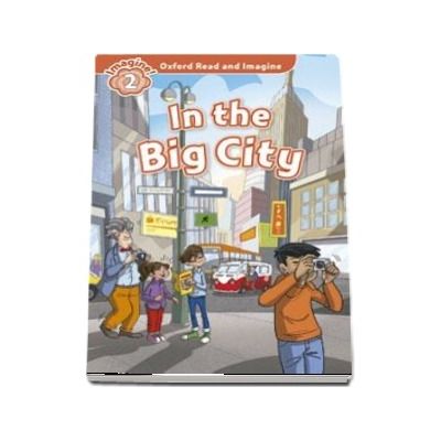 Oxford Read and Imagine Level 2. In the Big City audio CD pack