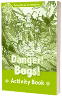 Oxford Read and Imagine: Level 3:: Danger! Bugs! activity book