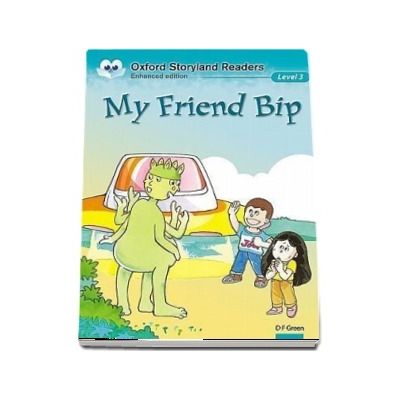 Oxford Storyland Readers Level 3. My Friend Bip. Book