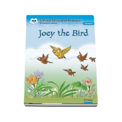 Oxford Storyland Readers Level 4. Joey the Bird. Book