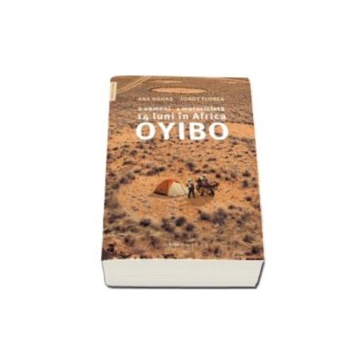Oyibo. 2 oameni, 1 motocicleta, 14 luni in Africa
