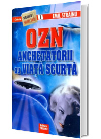 OZN. Anchetatorii au viata scurta
