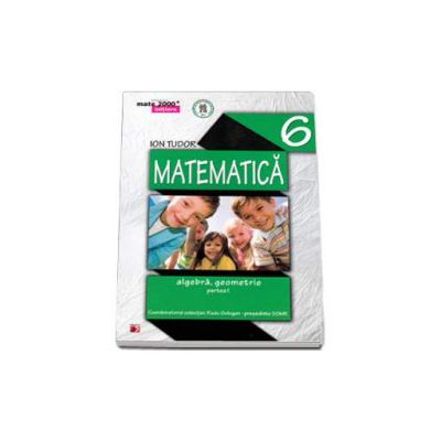 Matematica 2000 INITIERE 2014-2015 algebra, geometrie clasa a VI-a partea I