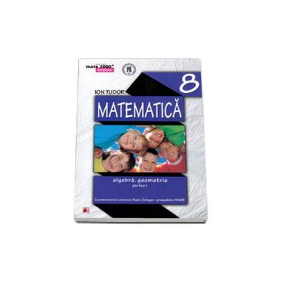 Matematica 2000 INITIERE 2014-2015 algebra, geometrie clasa a VIII-a partea I