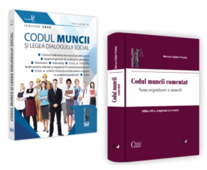 Pachet: Codul muncii - Legea dialogului social si Noua organizare a muncii - 2022