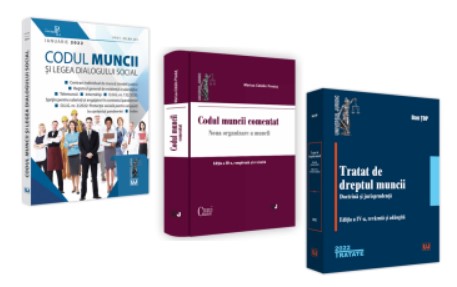 Pachet: Codul muncii - Legislatie, Comentariu si Tratatul cu doctrina si jurisprudenta. 2022