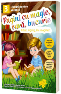 Pagini cu magie, vara, bucurie. Lecturi pentru vacanta clasa a III-a