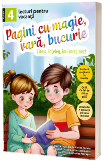 Pagini cu magie, vara, bucurie. Lecturi pentru vacanta clasa a IV-a