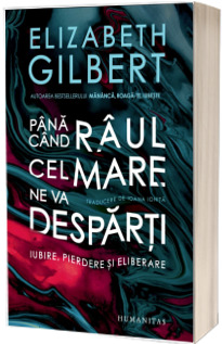 Pana cand raul cel mare ne va desparti