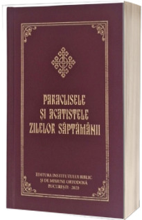Paraclisele si Acatistele Zilelor Saptamanii