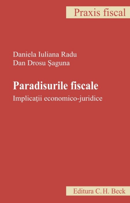Paradisurile fiscale - Implicatii economico-juridice (Dan Drosu Saguna)