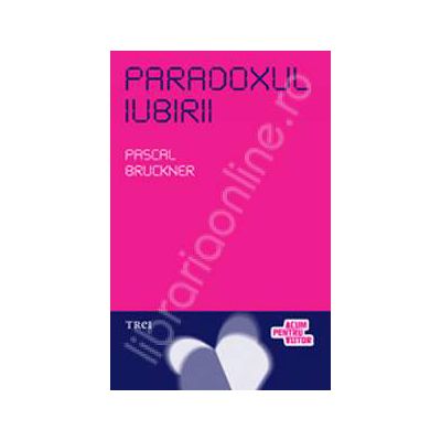 Paradoxul iubirii