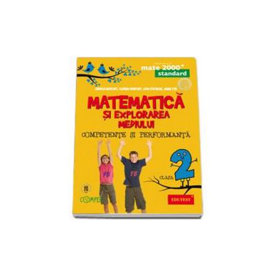 Matematica si explorarea mediului. Competente si performanta. Standard - Clasa a II-a