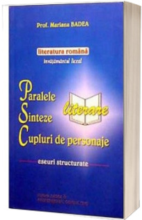 Paralele literare, sinteze, cupluri de personaje - eseuri structurate
