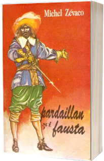 Pardaillan si Fausta. Aventurile cavalerului Pardaillan
