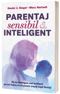 Parentaj sensibil si inteligent - editia a 3-a