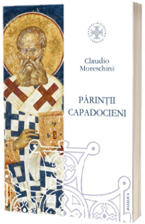 Parintii Capadocieni. Istorie, literatura, teologie