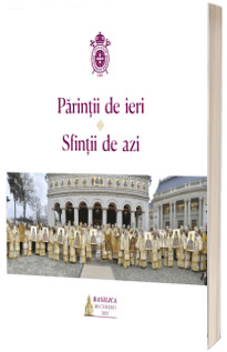 Parintii de ieri, Sfintii de azi