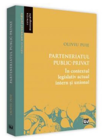 Parteneriatul public-privat in contextul legislativ actual intern si unional